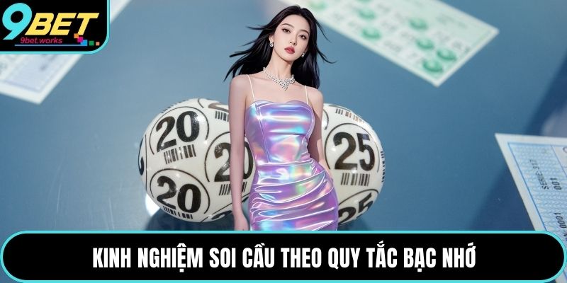 Kinh nghiệm soi cầu theo quy tắc bạc nhớ