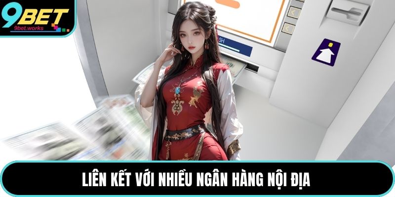Liên kết với nhiều ngân hàng nội địa 