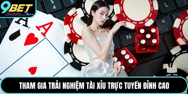 Tham gia trải nghiệm tài xỉu trực tuyến đỉnh cao